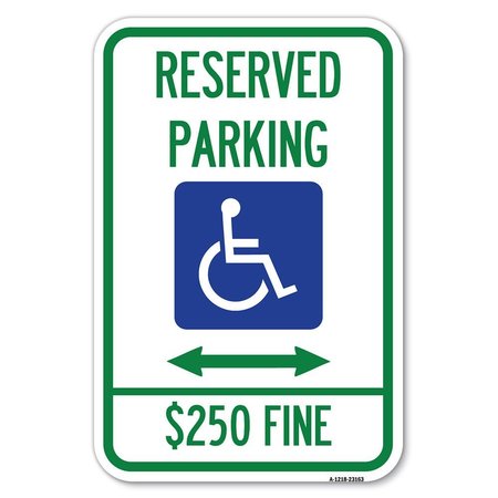 SIGNMISSION Reserved Parking $250 Fine With Updated Heavy-Gauge Aluminum Sign, 12" x 18", A-1218-23163 A-1218-23163